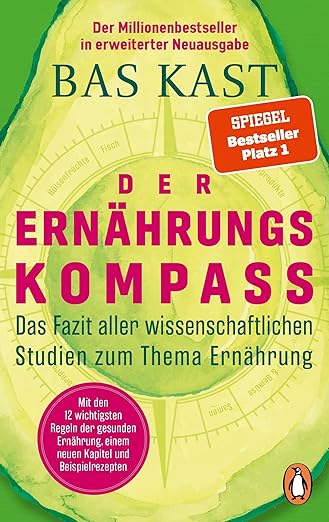 Der Ernährungskompass: Das Fazit aller wissenschaftlichen Studien zum Thema Ernährung