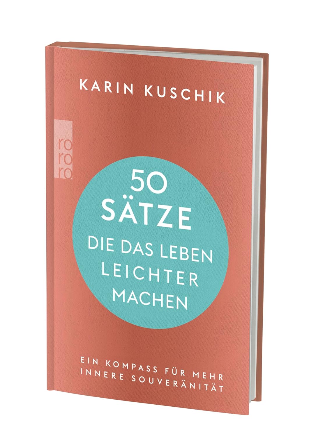50 Sätze, die das Leben leichter machen: Ein Kompass für mehr innere Souveränität