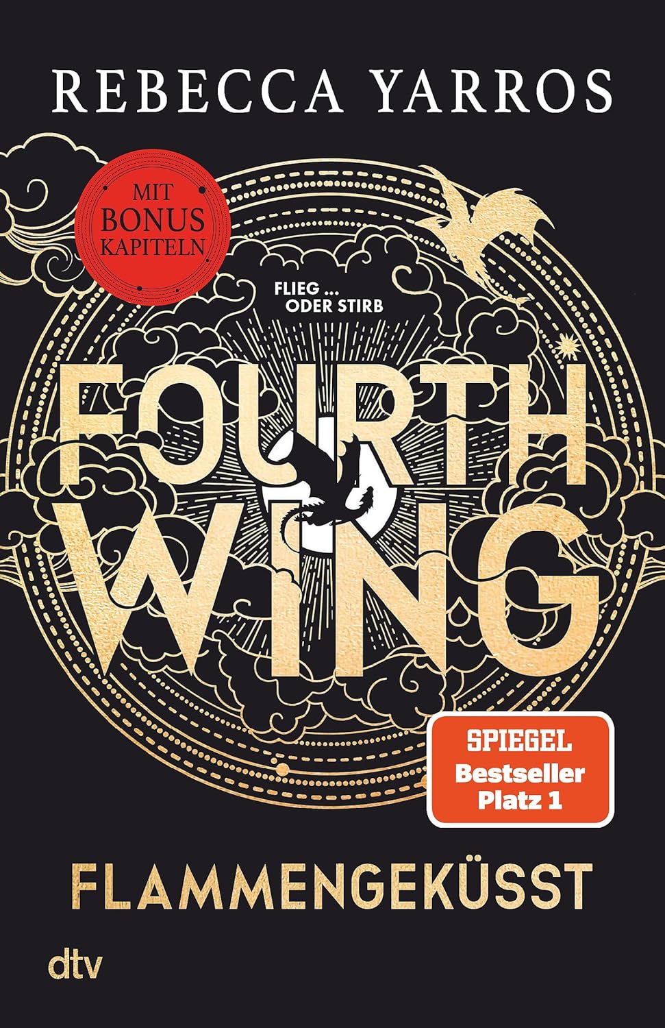 Fourth Wing – Flammengeküsst: Roman | Das internationale Bestsellerphänomen, mit exklusiven Bonuskapiteln nur im Taschenbuch (Flammengeküsst-Reihe, Band 1)