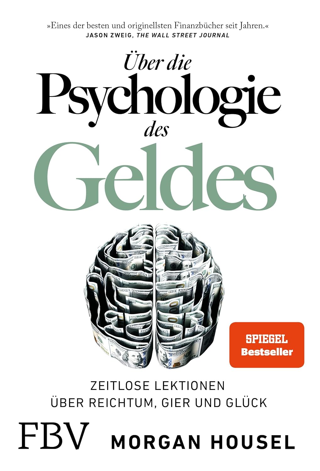 Die Psychologie des Geldes: Zeitlose Lektionen über Reichtum, Gier und Glück
