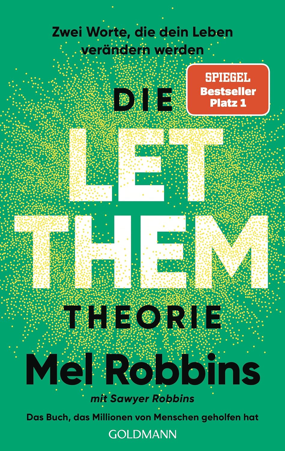 Die LET THEM Theorie: Zwei Worte, die dein Leben verändern werden - Das Buch, das Millionen von Menschen geholfen hat
